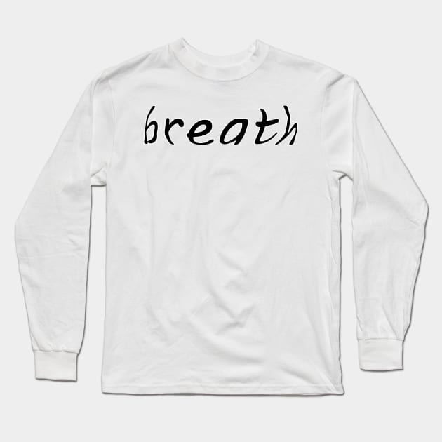 Time to breath now Long Sleeve T-Shirt by Amescla
